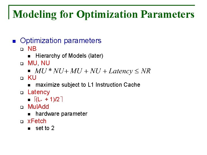 Modeling for Optimization Parameters n Optimization parameters q NB n q Hierarchy of Models