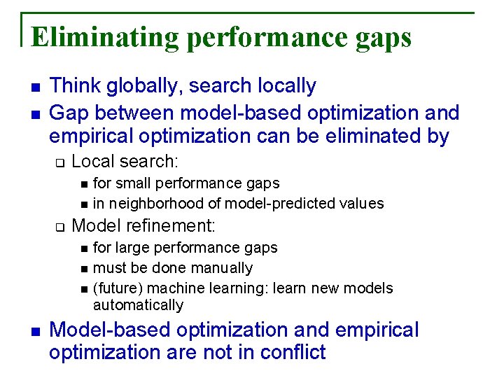 Eliminating performance gaps n n Think globally, search locally Gap between model-based optimization and