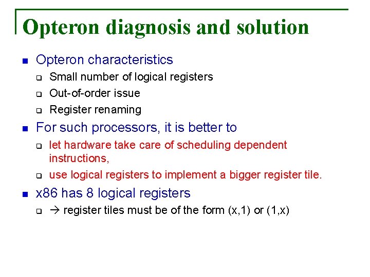Opteron diagnosis and solution n Opteron characteristics q q q n For such processors,
