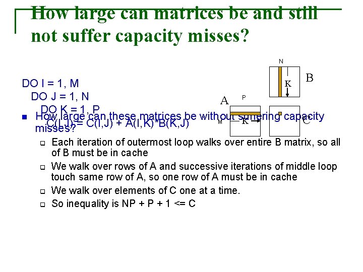How large can matrices be and still not suffer capacity misses? N B K