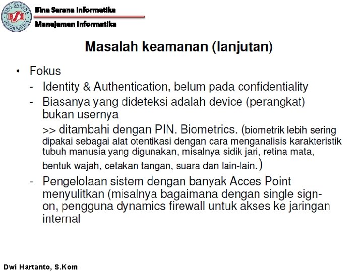 Bina Sarana Informatika Manajemen Informatika Dwi Hartanto, S. Kom 