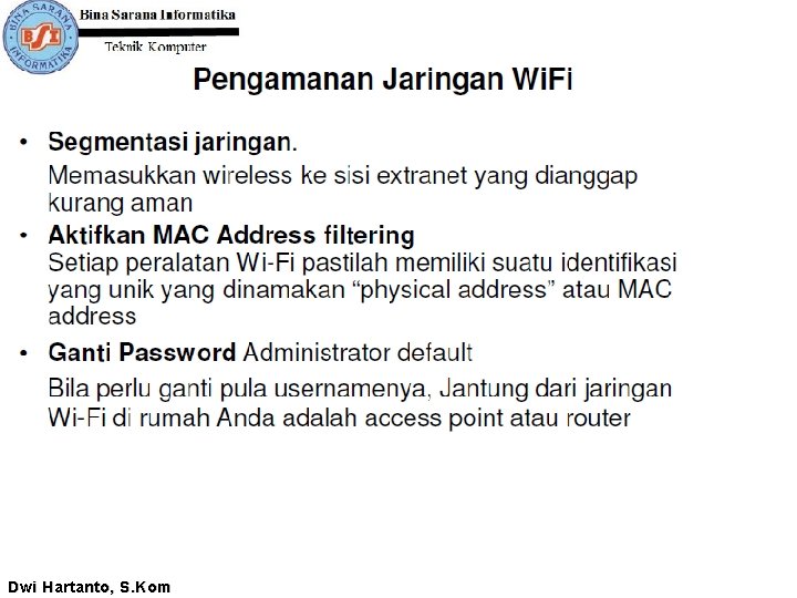 Bina Sarana Informatika Manajemen Informatika Dwi Hartanto, S. Kom 