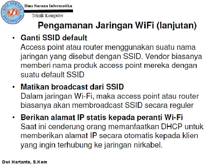 Bina Sarana Informatika Manajemen Informatika Dwi Hartanto, S. Kom 