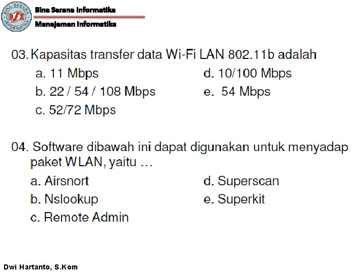 Bina Sarana Informatika Manajemen Informatika Dwi Hartanto, S. Kom 