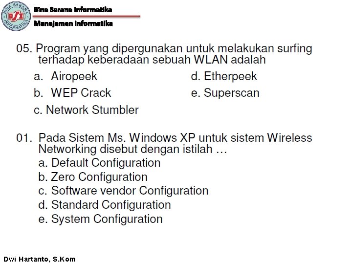 Bina Sarana Informatika Manajemen Informatika Dwi Hartanto, S. Kom 