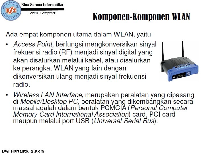 Bina Sarana Informatika Manajemen Informatika Dwi Hartanto, S. Kom 