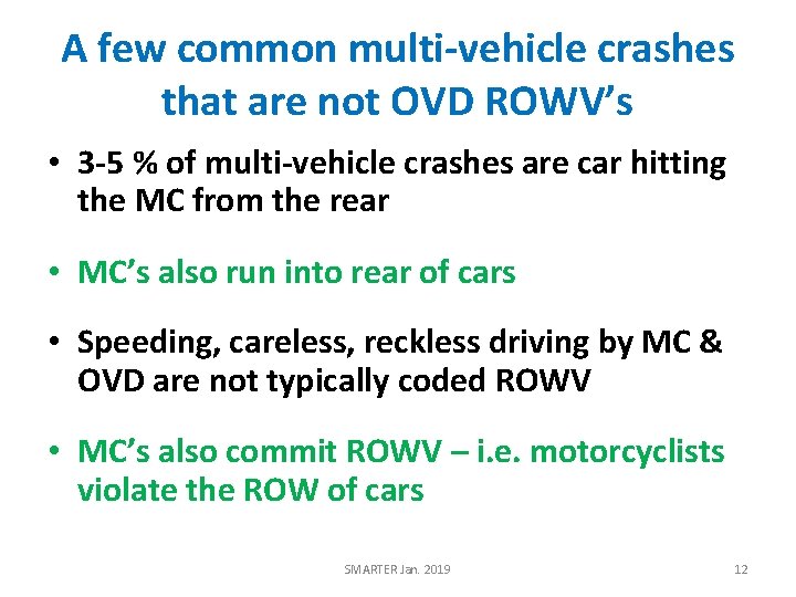 A few common multi-vehicle crashes that are not OVD ROWV’s • 3 -5 %