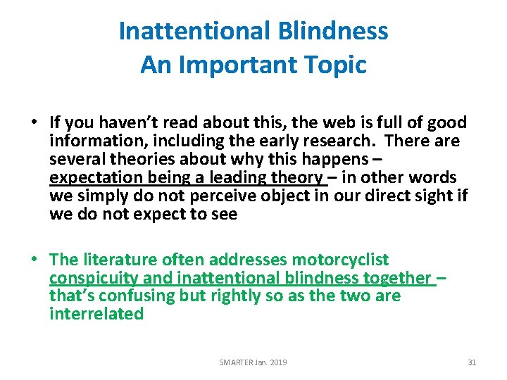 Inattentional Blindness An Important Topic • If you haven’t read about this, the web