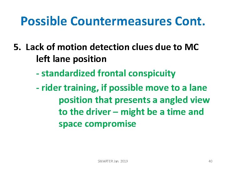Possible Countermeasures Cont. 5. Lack of motion detection clues due to MC left lane