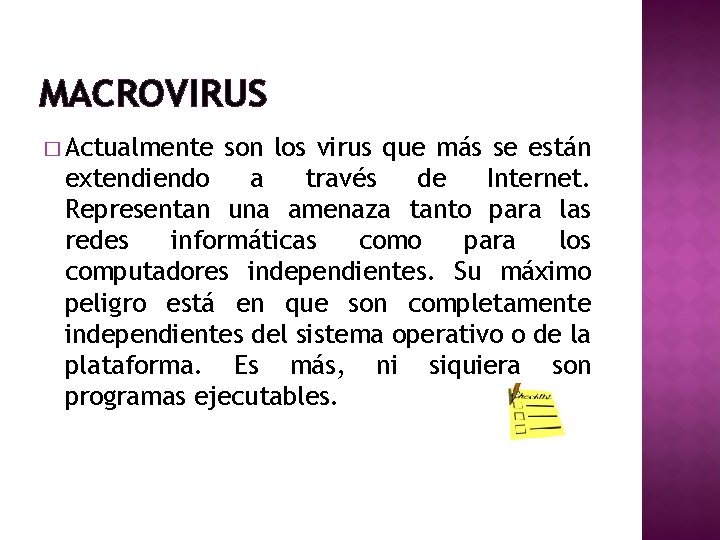 MACROVIRUS � Actualmente son los virus que más se están extendiendo a través de