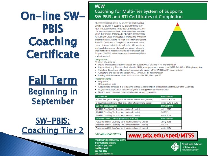 On-line SWPBIS Coaching Certificate Fall Term Beginning in September SW-PBIS: Coaching Tier 2 www.