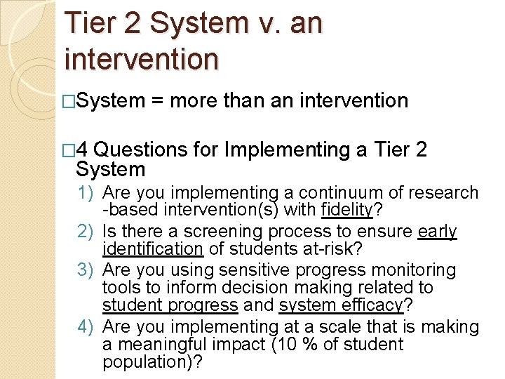 Tier 2 System v. an intervention �System = more than an intervention � 4