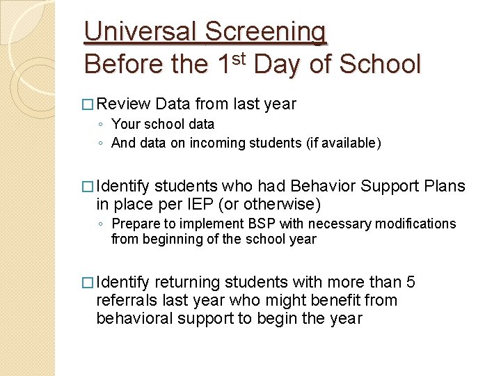 Universal Screening Before the 1 st Day of School � Review Data from last