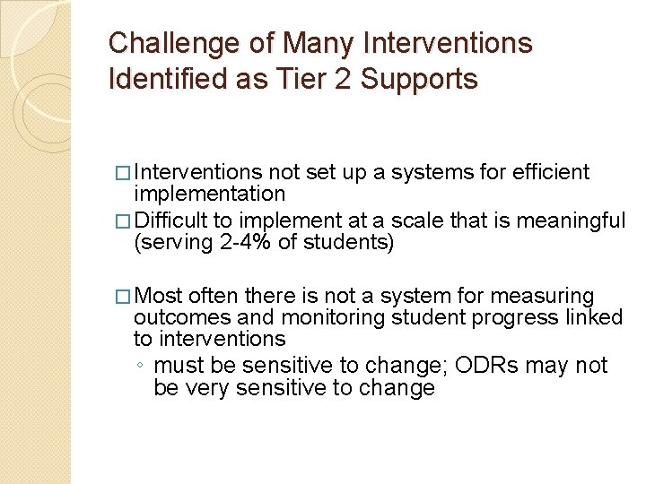 Challenge of Many Interventions Identified as Tier 2 Supports � Interventions not set up