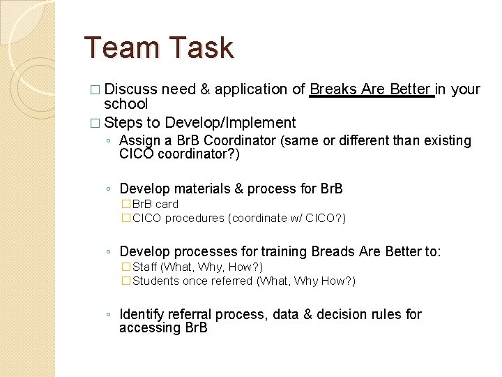 Team Task � Discuss need & application of Breaks Are Better in your school