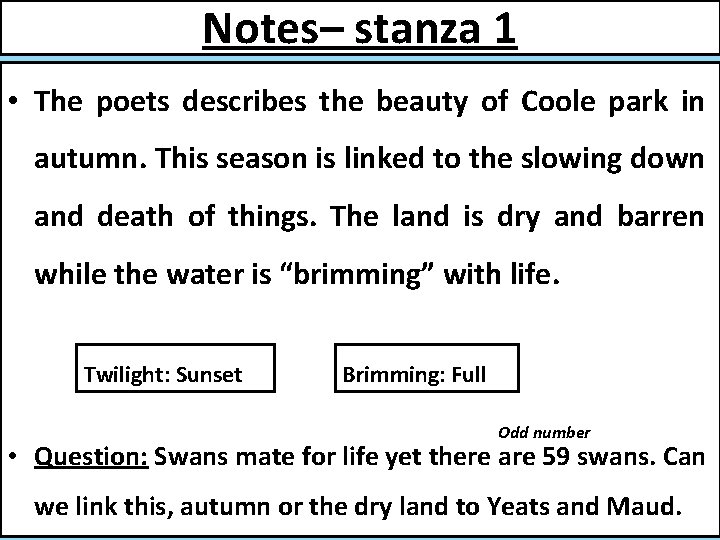 Notes– stanza 1 • The poets describes the beauty of Coole park in autumn.