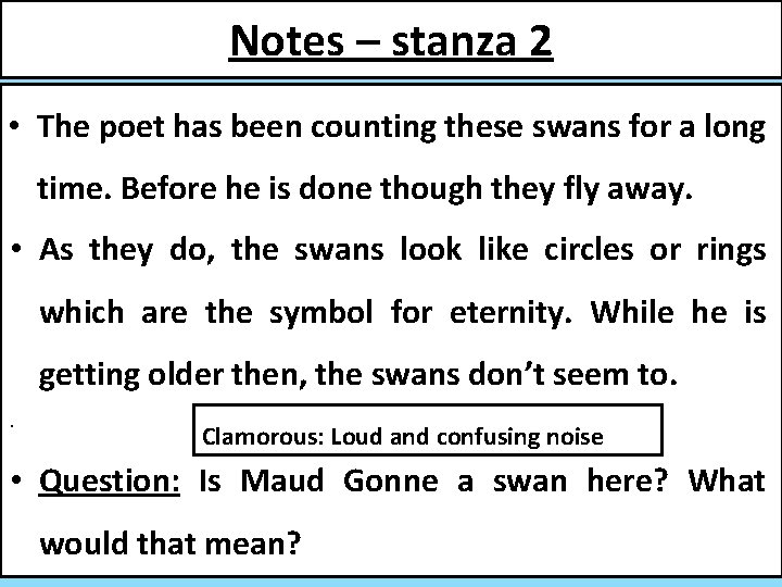 Notes – stanza 2 • The poet has been counting these swans for a