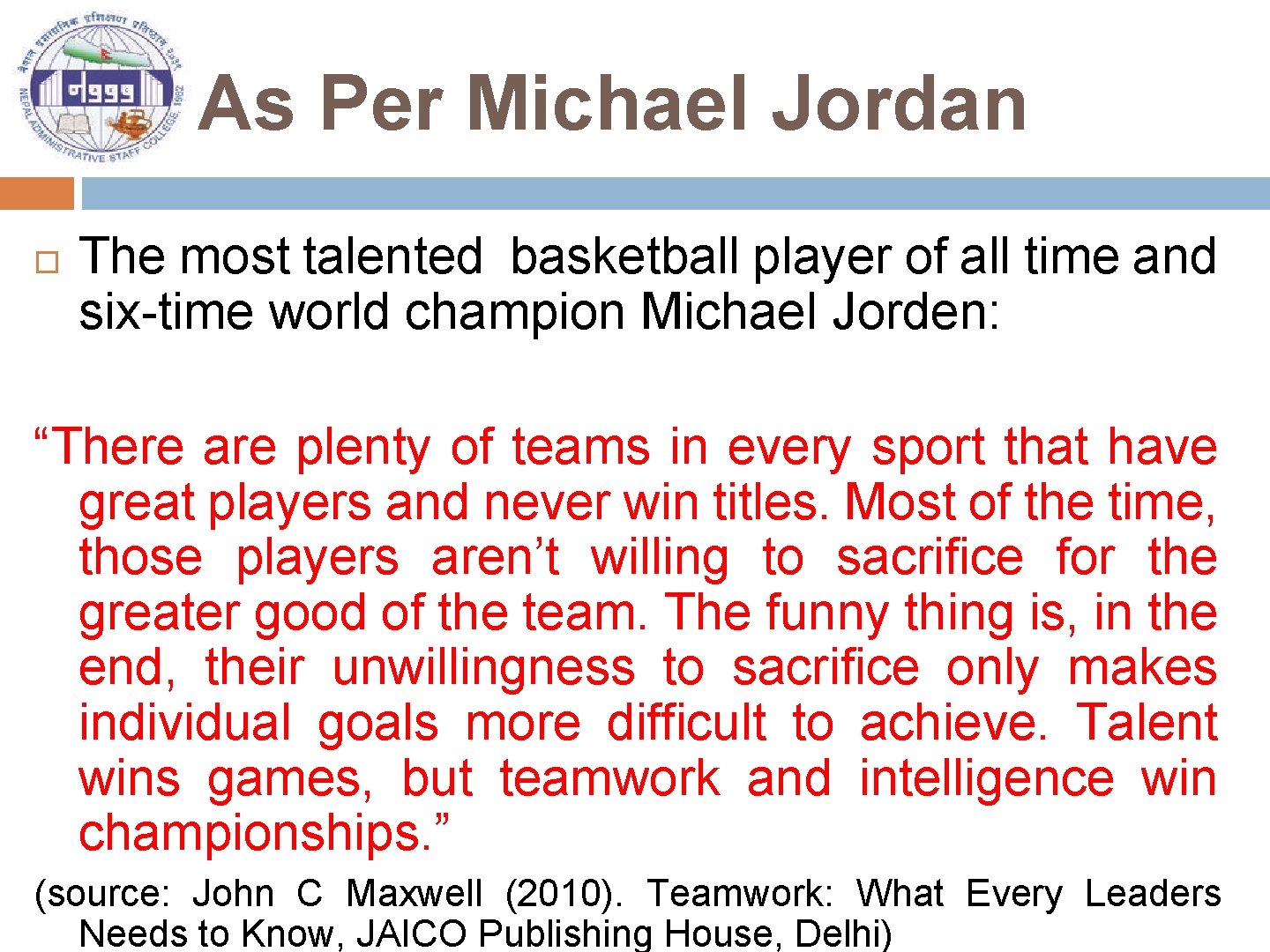 As Per Michael Jordan The most talented basketball player of all time and six-time