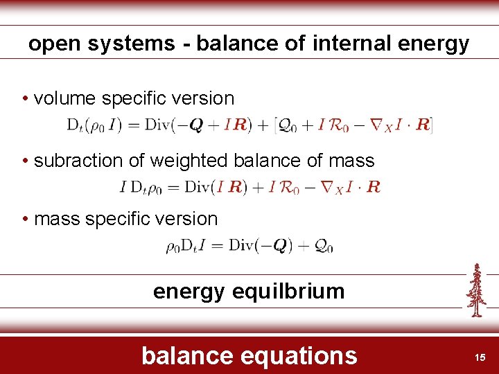 open systems - balance of internal energy • volume specific version • subraction of