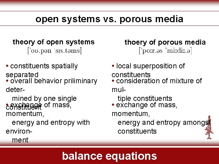 open systems vs. porous media theory of open systems • constituents spatially separated •