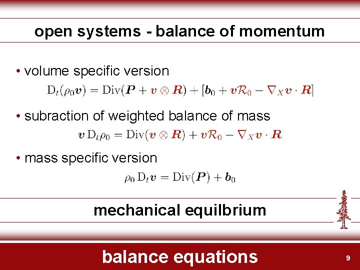 open systems - balance of momentum • volume specific version • subraction of weighted