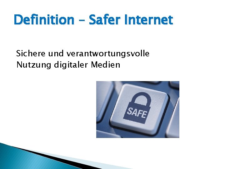 Definition – Safer Internet Sichere und verantwortungsvolle Nutzung digitaler Medien 