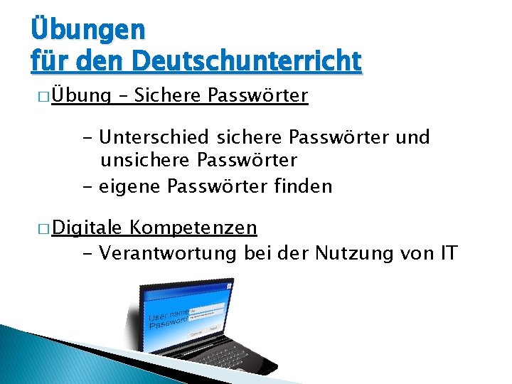 Übungen für den Deutschunterricht � Übung – Sichere Passwörter - Unterschied sichere Passwörter und