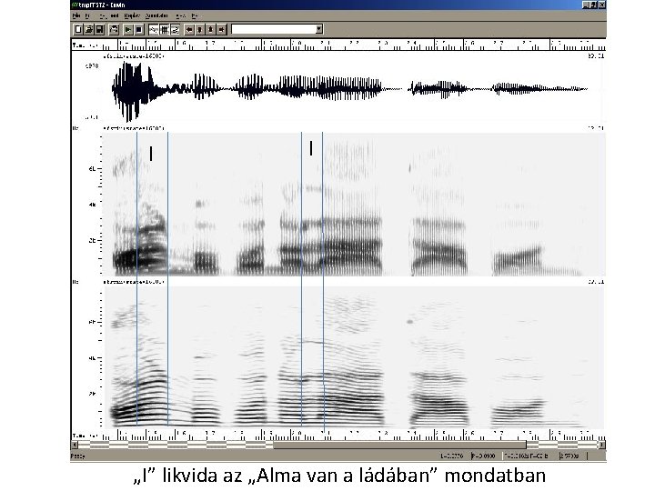 l l „I” likvida az „Alma van a ládában” mondatban l l „I” likvida az „Alma van a ládában” mondatban