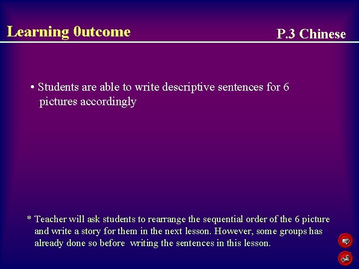 Learning 0 utcome P. 3 Chinese • Students are able to write descriptive sentences