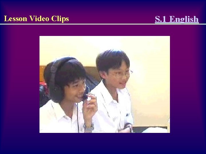 Lesson Video Clips S. 1 English 