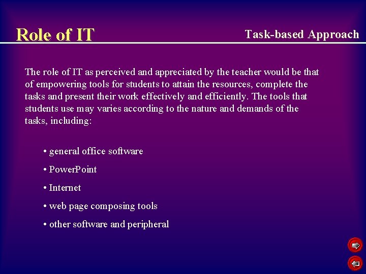 Role of IT Task-based Approach The role of IT as perceived and appreciated by