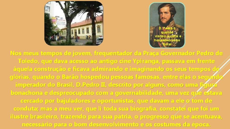 D. Pedro II quando visitou Jundiaí e hospedou-se no Solar Nos meus tempos de