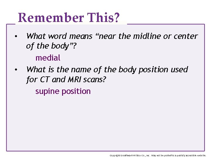 Remember This? • • What word means “near the midline or center of the