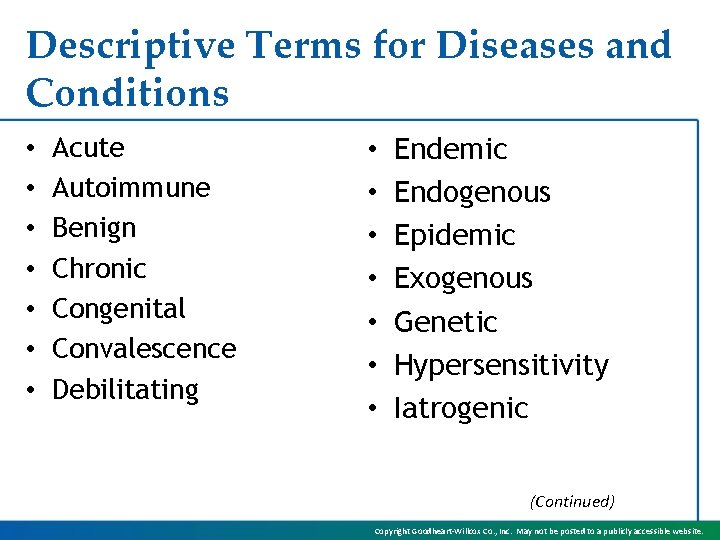 Descriptive Terms for Diseases and Conditions • • Acute Autoimmune Benign Chronic Congenital Convalescence