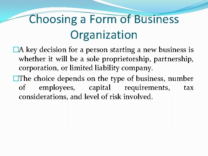 Choosing a Form of Business Organization �A key decision for a person starting a