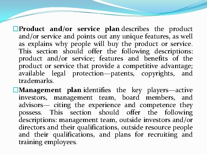�Product and/or service plan describes the product and/or service and points out any unique