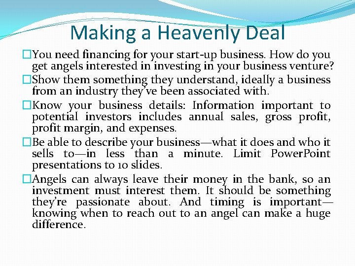 Making a Heavenly Deal �You need financing for your start-up business. How do you