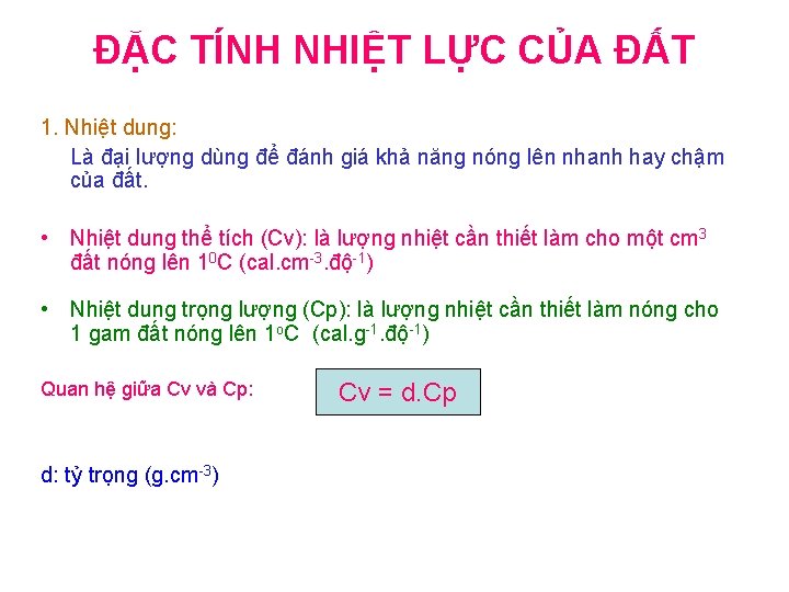 ĐẶC TÍNH NHIỆT LỰC CỦA ĐẤT 1. Nhiệt dung: Là đại lượng dùng để