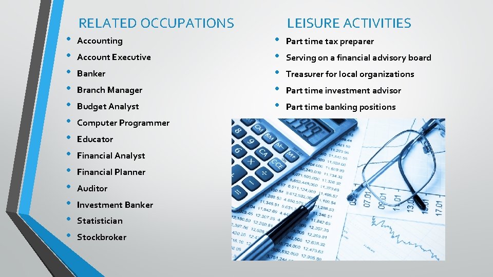  • • • • LEISURE ACTIVITIES RELATED OCCUPATIONS Accounting Account Executive Banker Branch