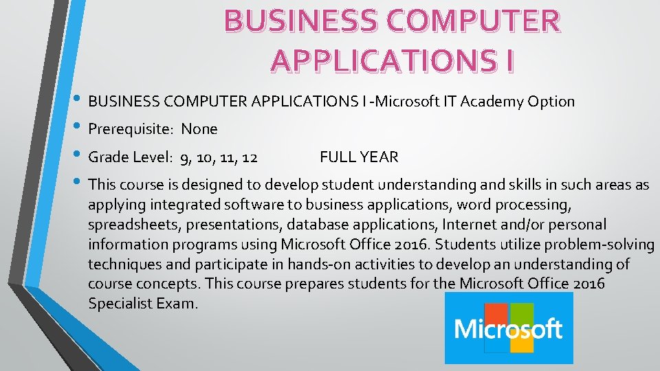 BUSINESS COMPUTER APPLICATIONS I • BUSINESS COMPUTER APPLICATIONS I -Microsoft IT Academy Option •