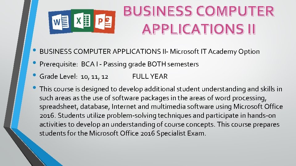 BUSINESS COMPUTER APPLICATIONS II • BUSINESS COMPUTER APPLICATIONS II- Microsoft IT Academy Option •