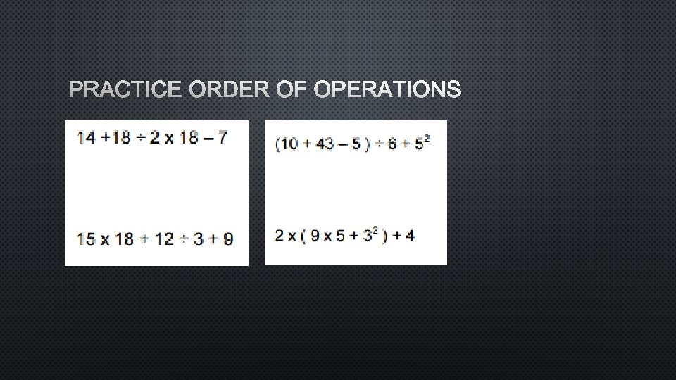 PRACTICE ORDER OF OPERATIONS 