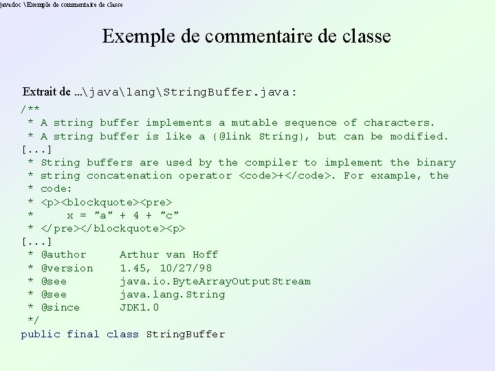 javadoc  Exemple de commentaire de classe Extrait de …javalangString. Buffer. java : /**