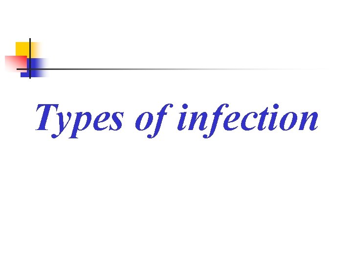 Types of infection 