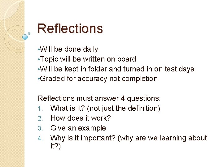 Reflections • Will be done daily • Topic will be written on board •