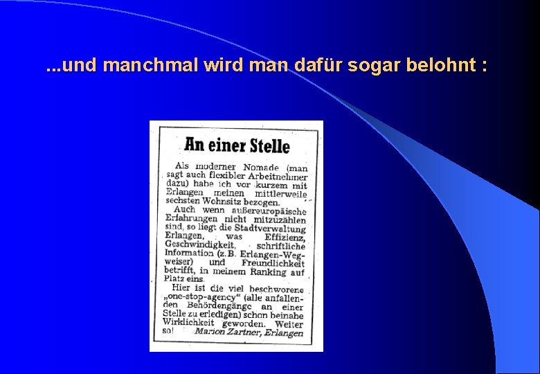 . . . und manchmal wird man dafür sogar belohnt : 