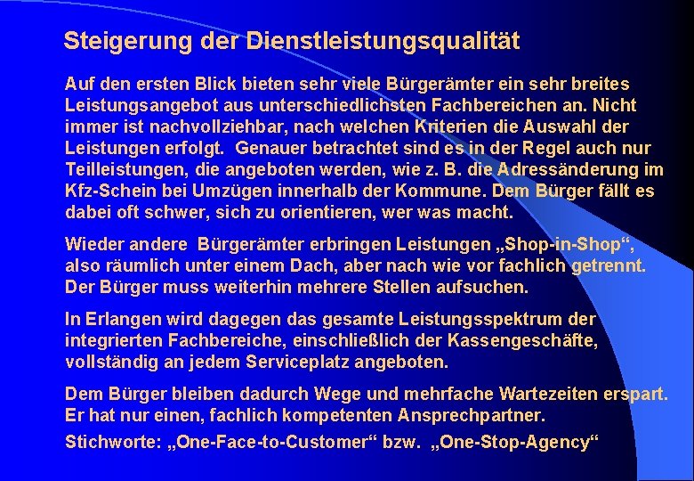 Steigerung der Dienstleistungsqualität Auf den ersten Blick bieten sehr viele Bürgerämter ein sehr breites