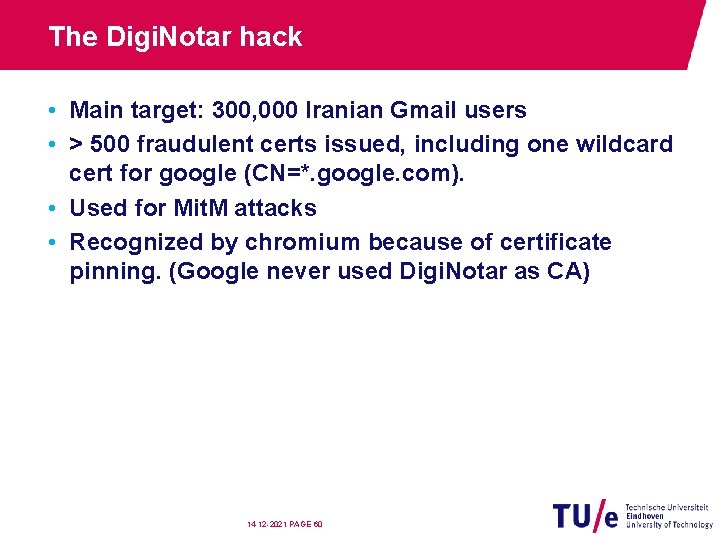 The Digi. Notar hack • Main target: 300, 000 Iranian Gmail users • >