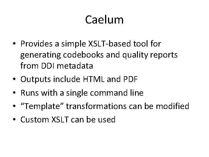 Caelum • Provides a simple XSLT-based tool for generating codebooks and quality reports from