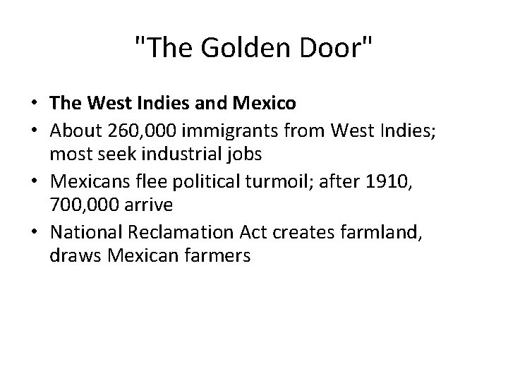 "The Golden Door" • The West Indies and Mexico • About 260, 000 immigrants